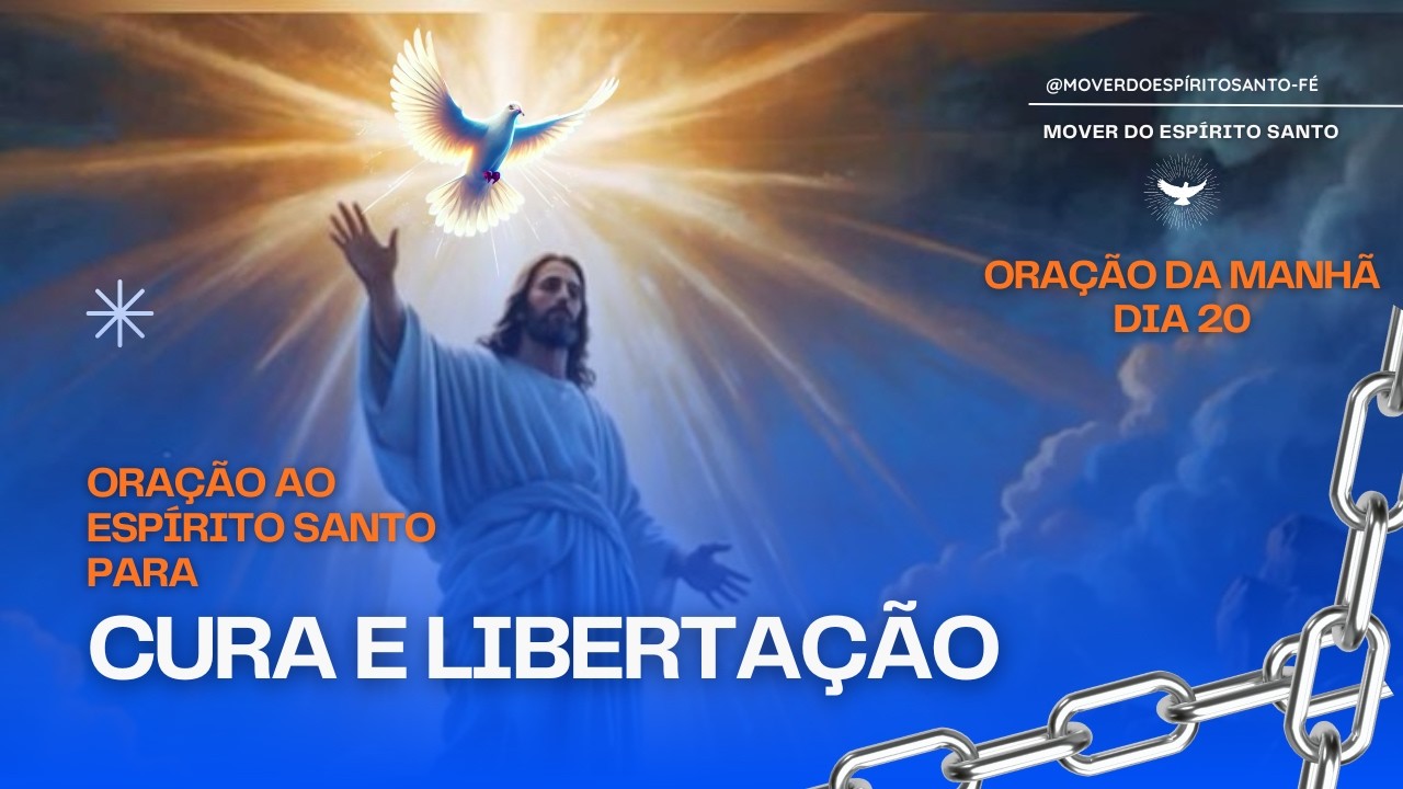 Oração ao Espírito Santo para Cura e Libertação | Oração da manhã | Dia 20