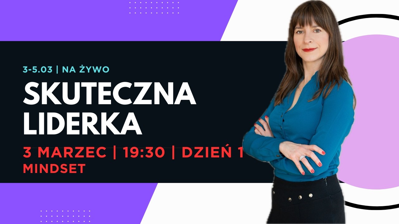 DZIEŃ 1 - MINDSET - WYZWANIE SKUTECZNA LIDERKA 3-5.03.2026