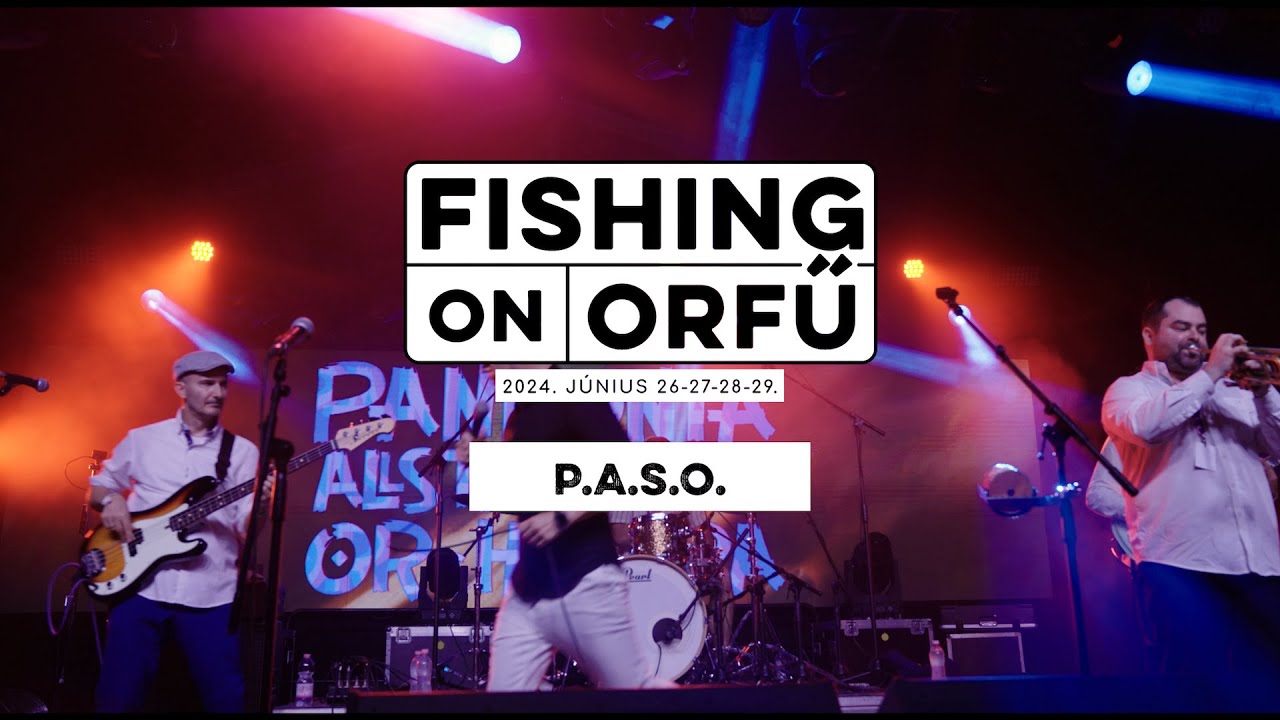 P.A.S.O. - Fishing on Orfű 2024 (Teljes koncert)