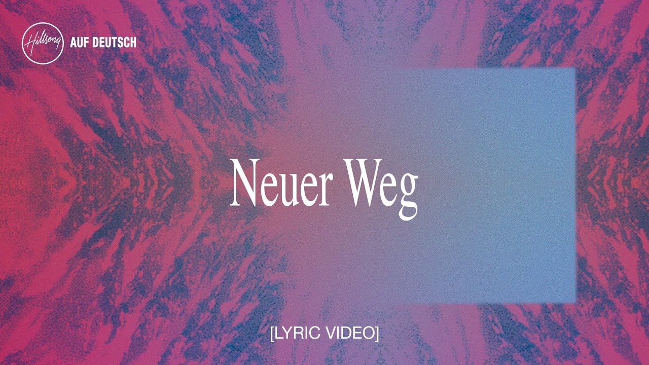 Neuer Weg (Lyric Video) - Hillsong Auf Deutsch