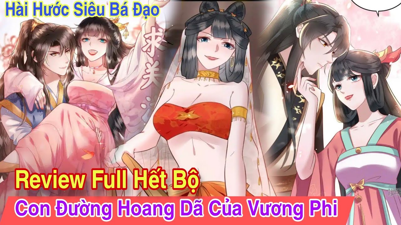 Full Hết bộ💥Con đường hoang dã của vương phi #reviewtruyệntranh#topngôntình