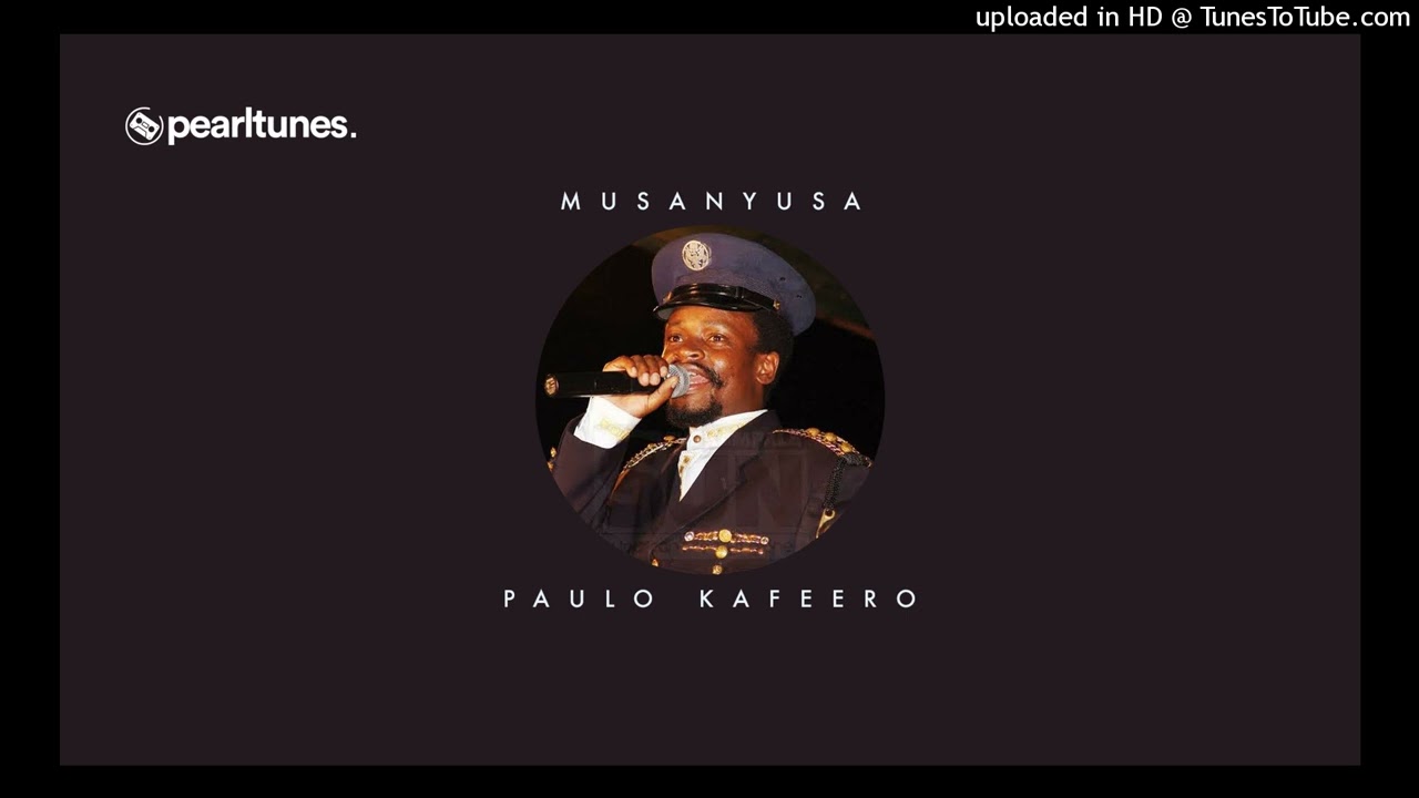 Paulo Kafeero - Musanyusa