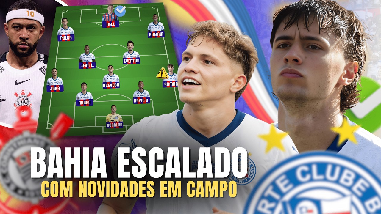 ESQUADRÃO DEFINIDO! PULGA, ROMAN, ACEVEDO, DELL E MAIS: O BAHIA TÁ PRONTO PRA ENCARAR O CORINTHIANS