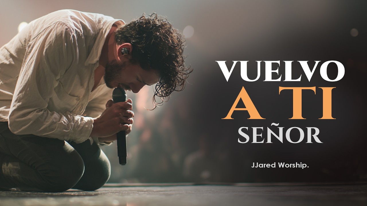 La Canci&oacute;n Cristiana M&aacute;s Hermosa // Te Hara Llorar // Vuelvo a ti - JJared Worship.