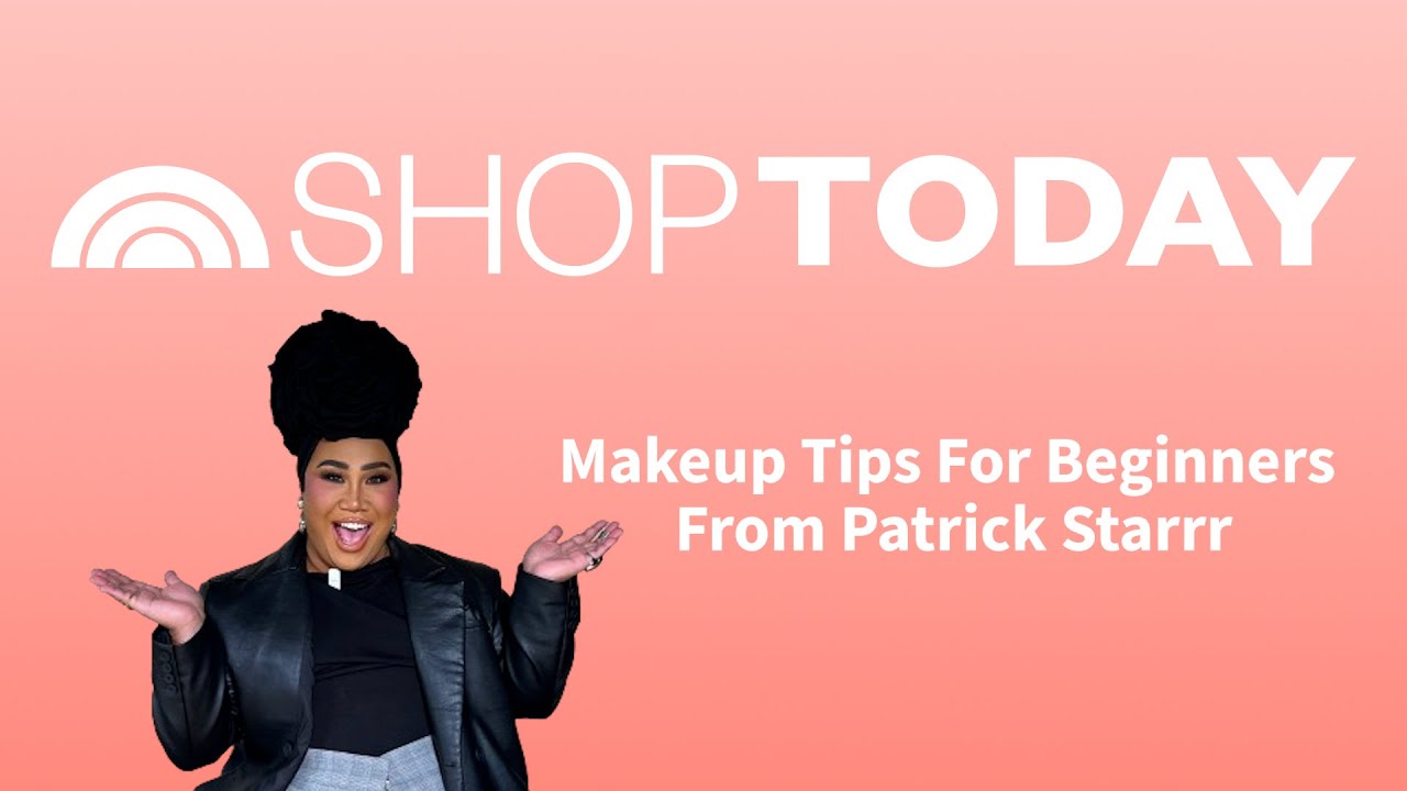Makeup Tips For Beginners Featuring Patrick Starrr