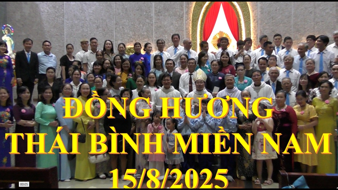 ĐỒNG HƯƠNG THÁI BÌNH MIỀN NAM MỪNG KÍNH ĐỨC MẸ HỒN XÁC LÊN TRỜI 15/8/2025