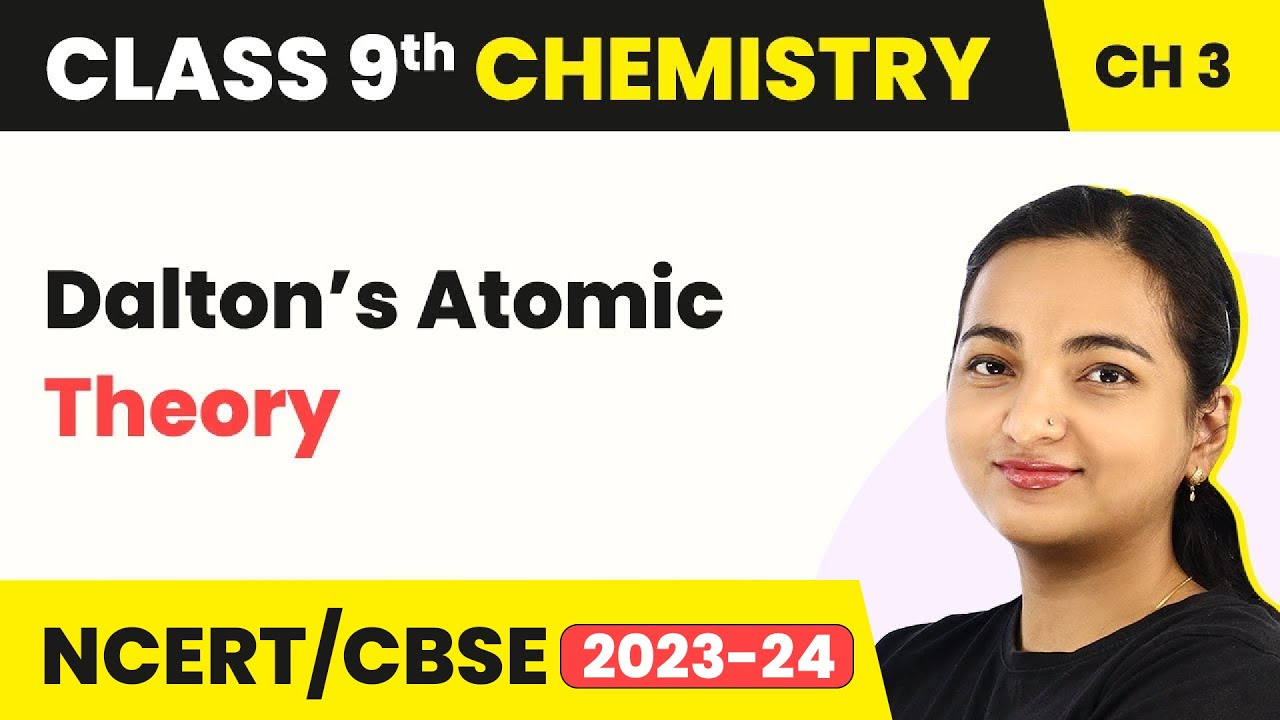 Class 9 Chemistry Chapter 3 | Dalton’s Atomic Theory - Atoms and Molecules