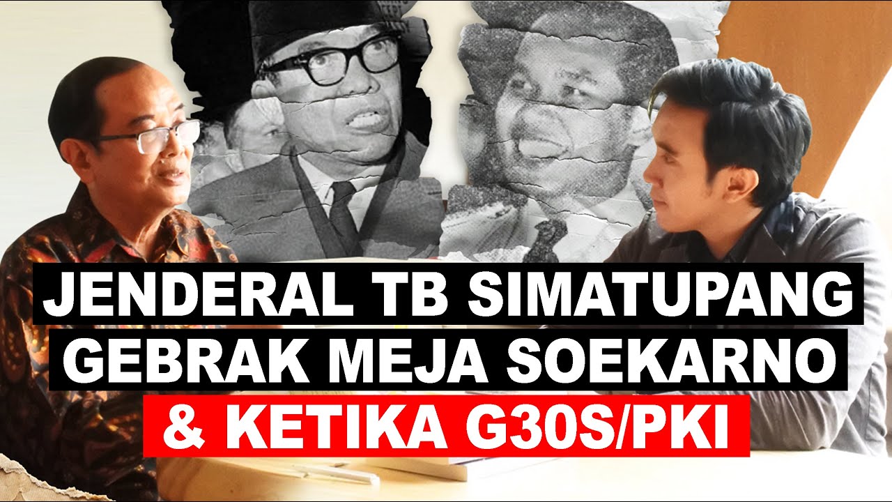PERSELISIHAN JENDERAL TB SIMATUPANG DENGAN SOEKARNO & SEPUTAR G30S/PKI