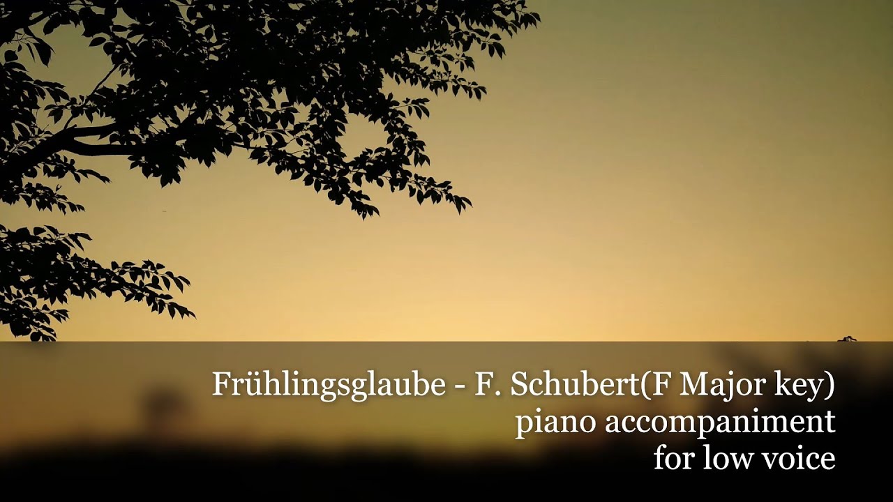 Frühlingsglaube - F. Schubert(F Major key) piano accompaniment for low voice