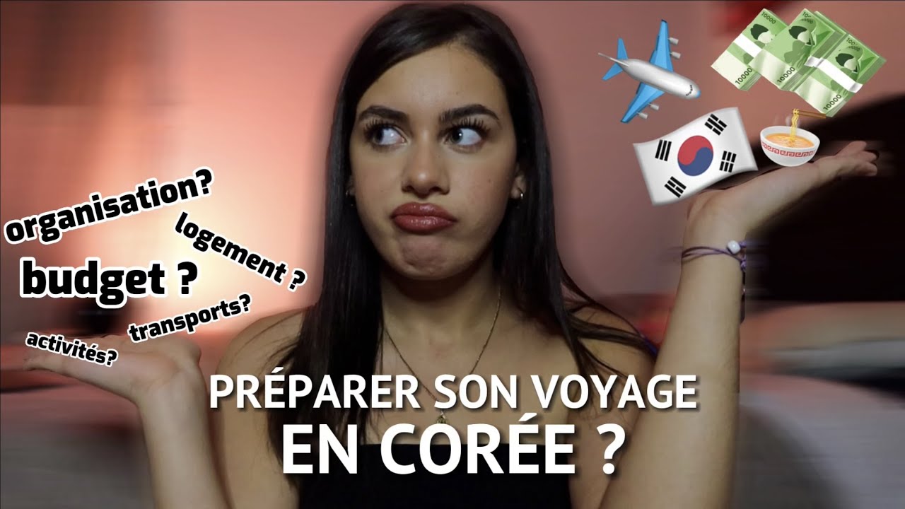 PRÉPARER SON VOYAGE EN CORÉE ( budget ? quarantaine ? organisation ?… )