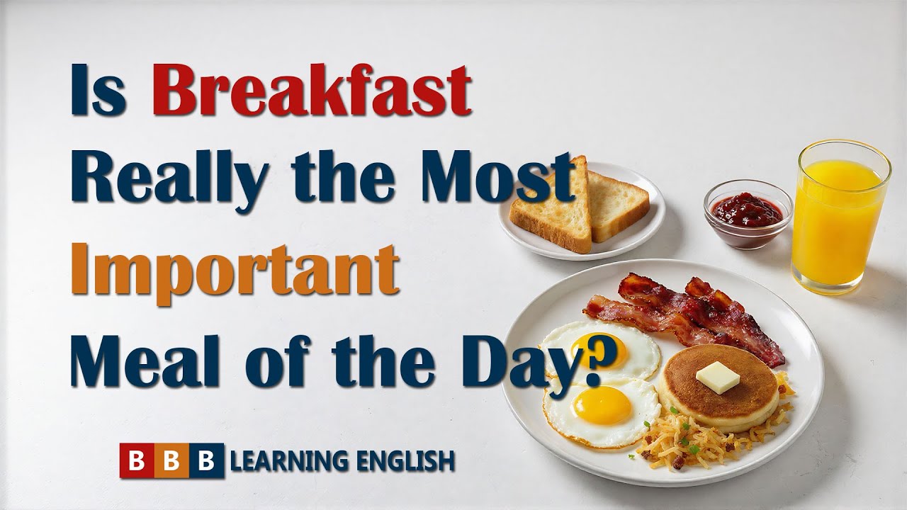 Is Breakfast Really the Most Important Meal of the Day? | 5M English Podcast | BBB  Learning English
