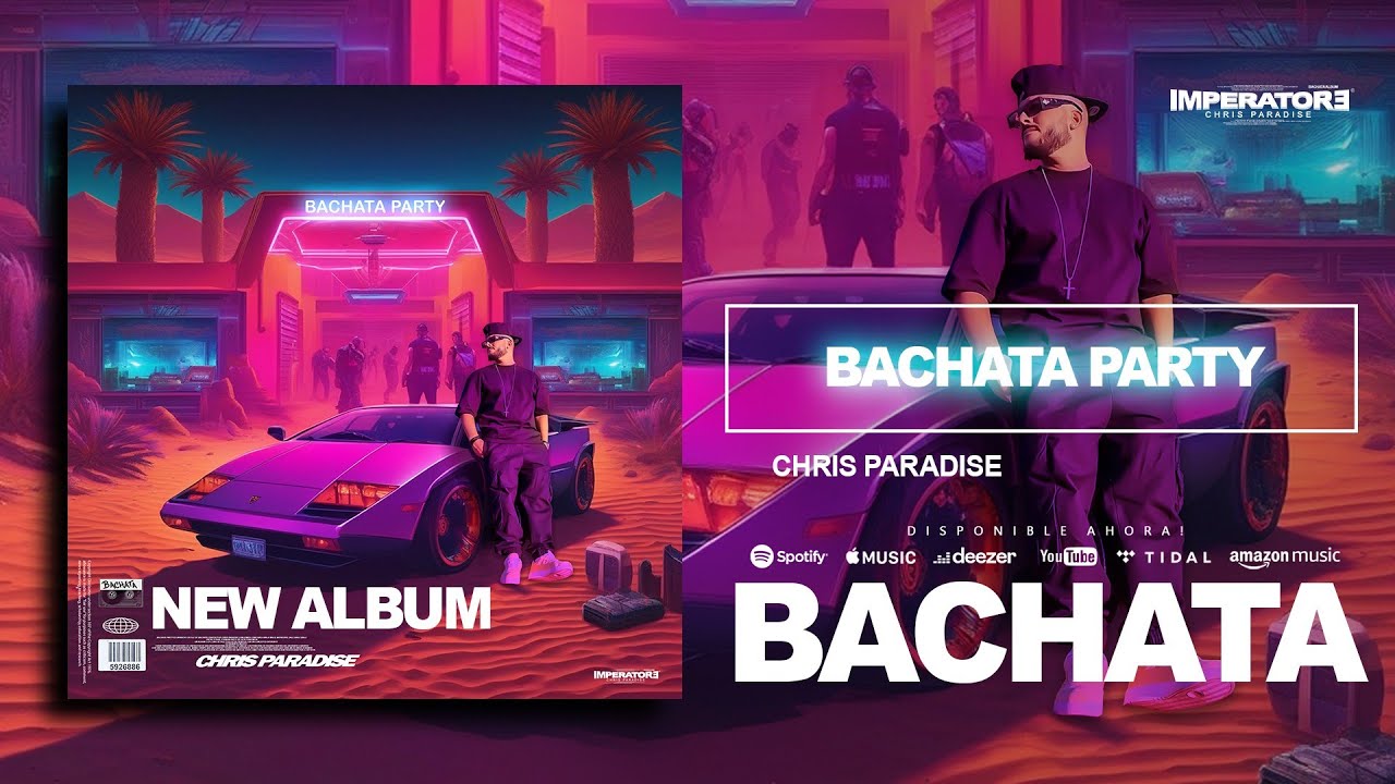 Chris Paradise - BACHATA PARTY EP (Álbum) 