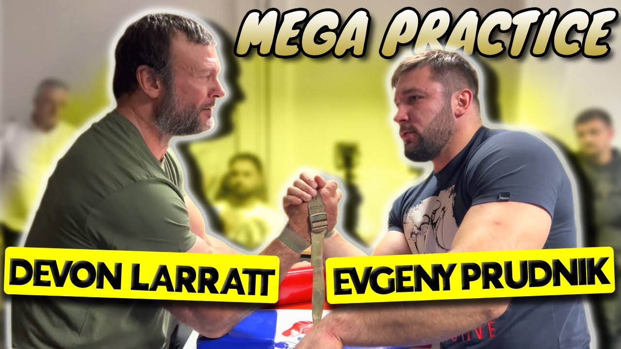 Arm Wrestling Mega Practice! Ft. Larratt, Prudnik, Kalinichenko, Vizii +MORE
