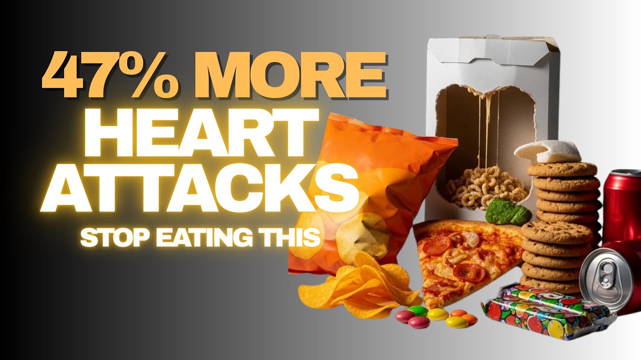 Ultra-Processed Foods Raise Heart Attack Risk by 47% (New Study)