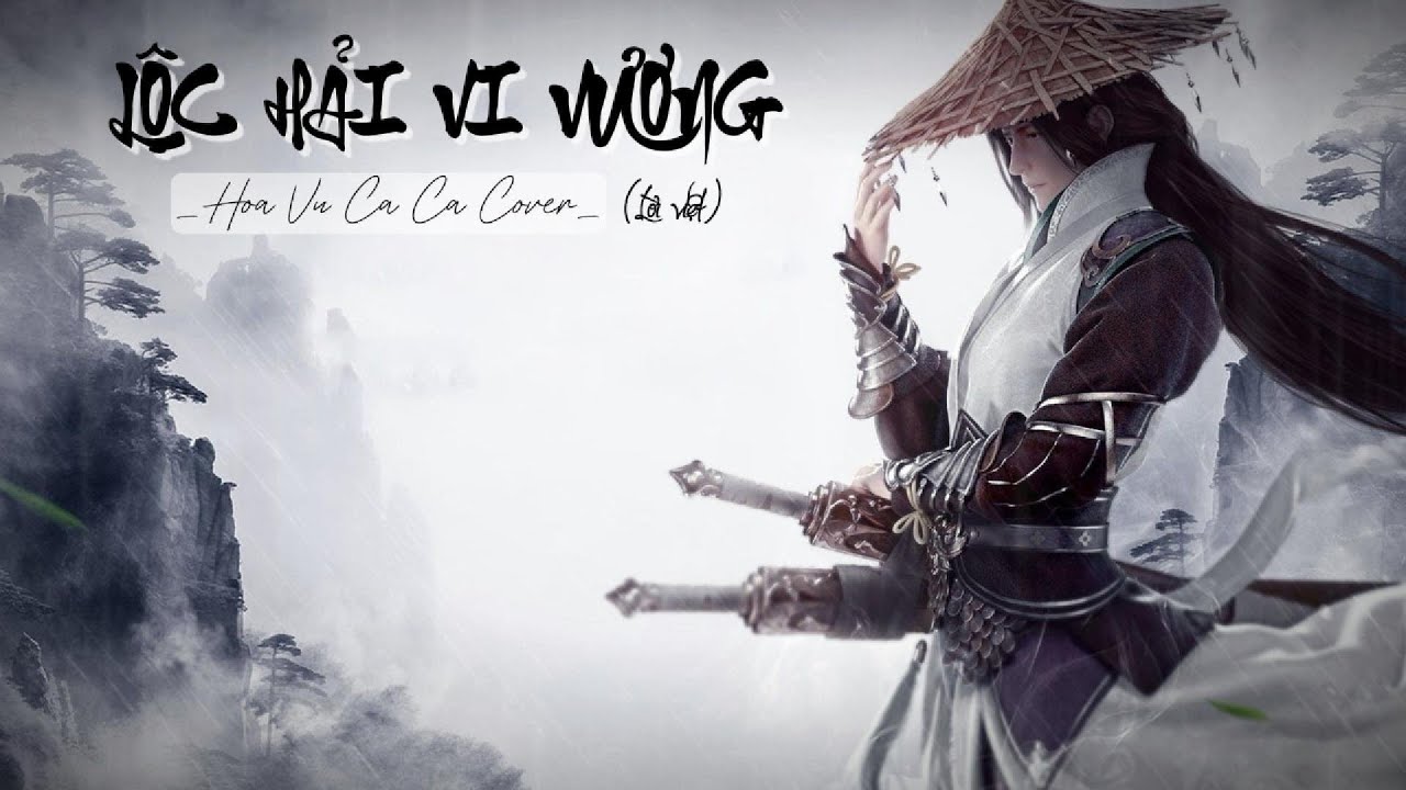LỘC HẢI VI VƯƠNG | Lời Việt | HOA VŨ CA CA | 2025