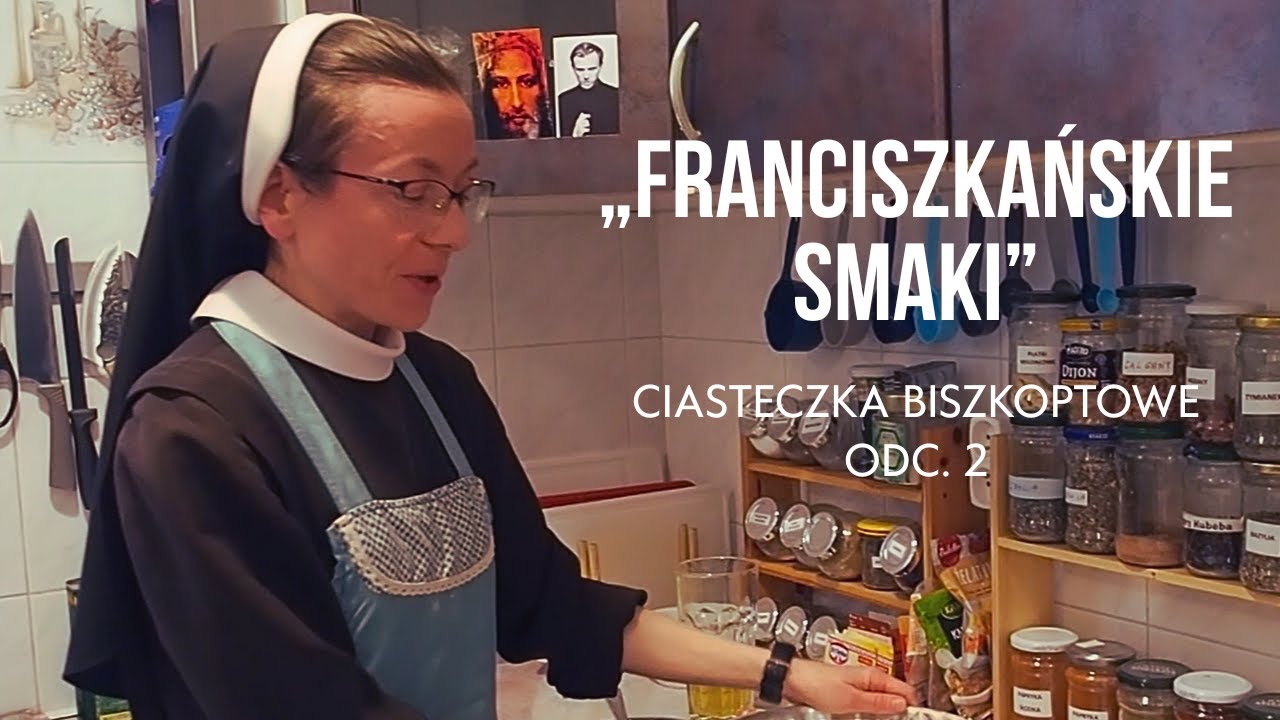 „Franciszkańskie Smaki” odc. 2 ciasteczka biszkoptowe - s. Łucja Szydłowska