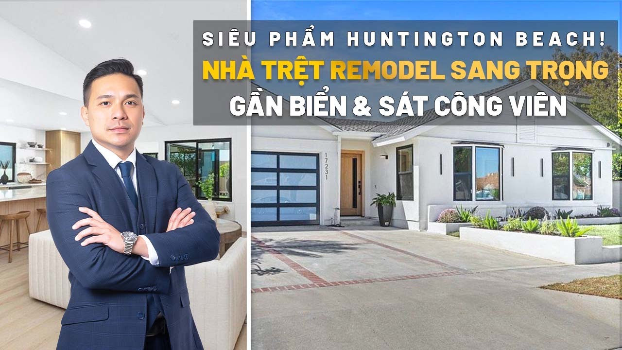 Việt Hình - Siêu Phẩm Huntington Beach! Nhà Trệt Remodel Sang Trọng - Gần Biển & Sát Công Viên