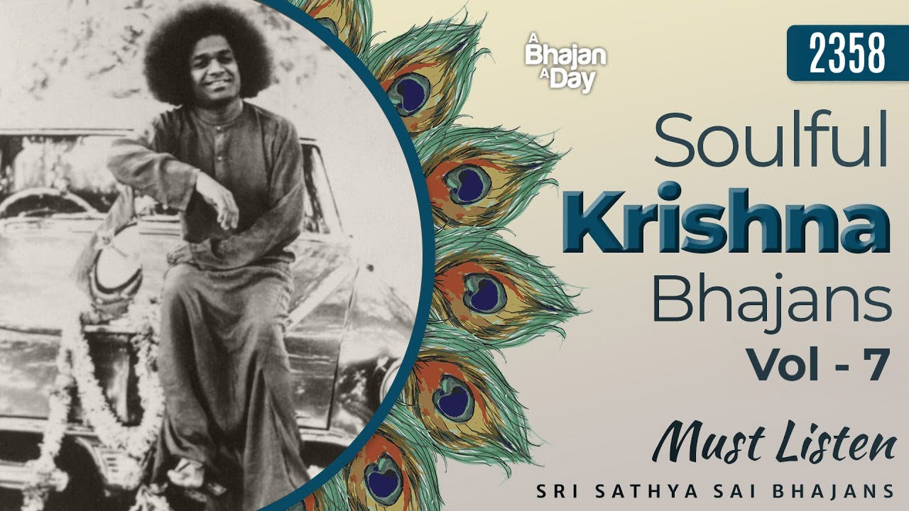 2358 - Soulful Krishna Bhajans Vol - 7 | Must Listen | Sri Sathya Sai Bhajans