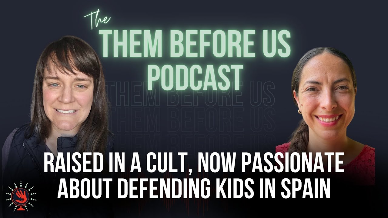 Them Before Us #84 | From a Cult to Caring about Children's Rights in Spain