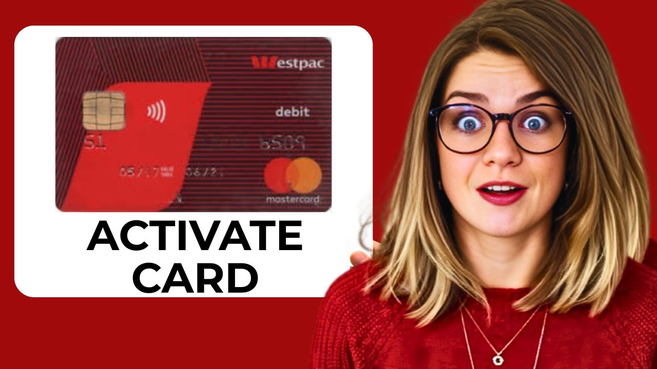 How to Activate Your Westpac Bank Card &ndash; Quick & Secure Activation Guide