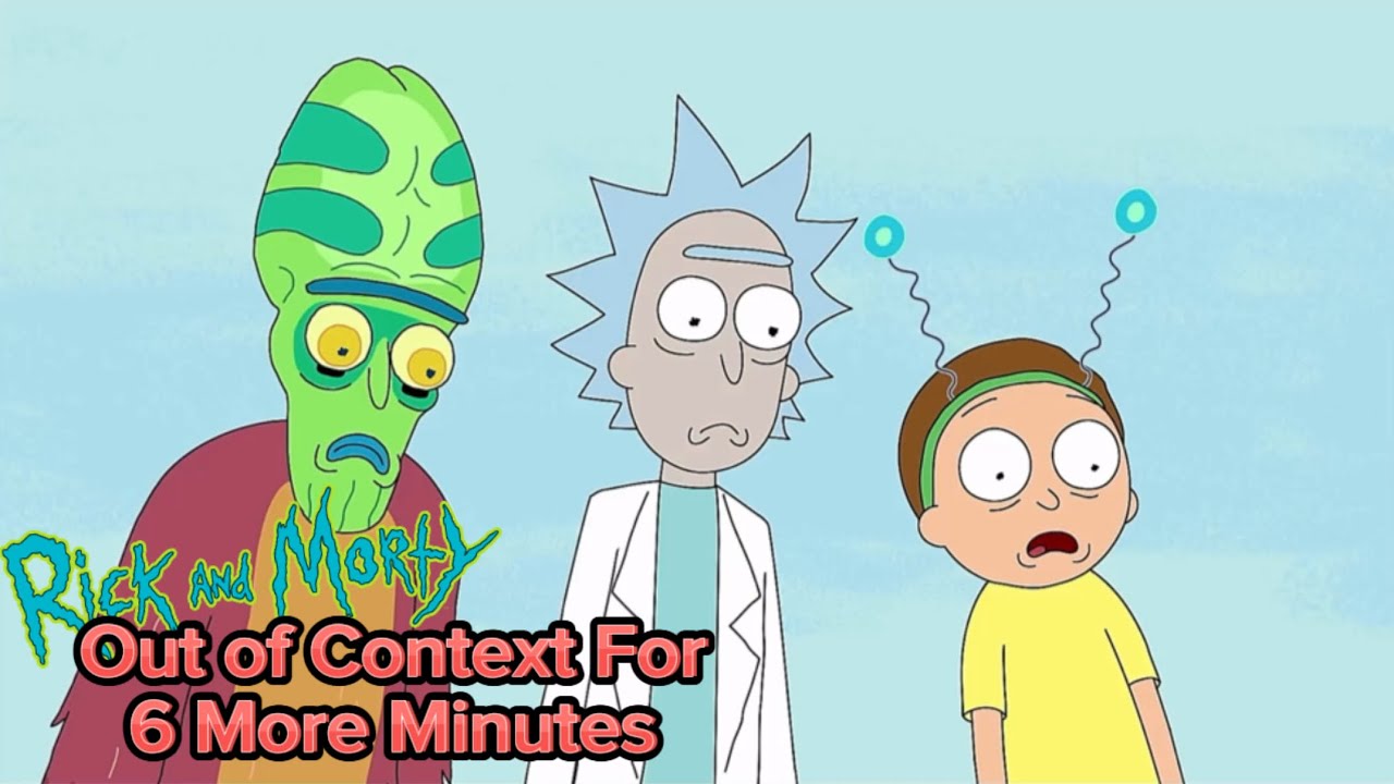 [CC] Rick and Morty Out of Context for 6 More Minutes