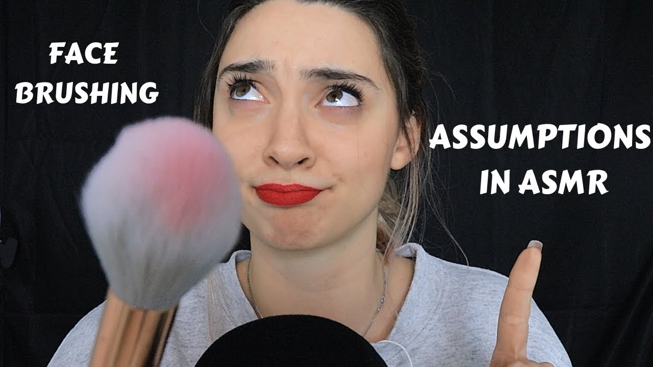PENSATE DAVVERO QUESTO DI ME? Le vostre ASSUMPTIONS ASMR + face brushing