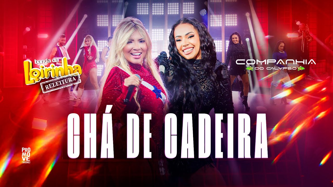 Banda da Loirinha Feat Companhia do Calypso - Ch&aacute; de Cadeira - #Releitura #2024