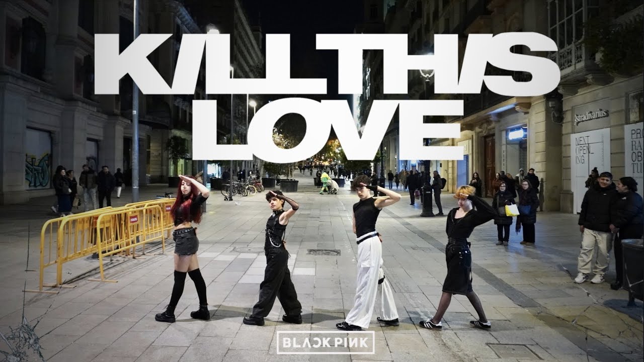 [KPOP IN PUBLIC] BLACKPINK (블랙핑크) - 'KILL THIS LOVE' | Dance Cover by YOAKE from Barcelona