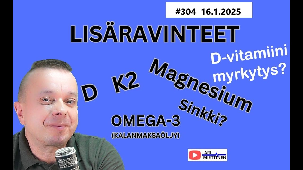 304 Tärkeimmät lisäravinteet ja D-vitamiinimyrkytys