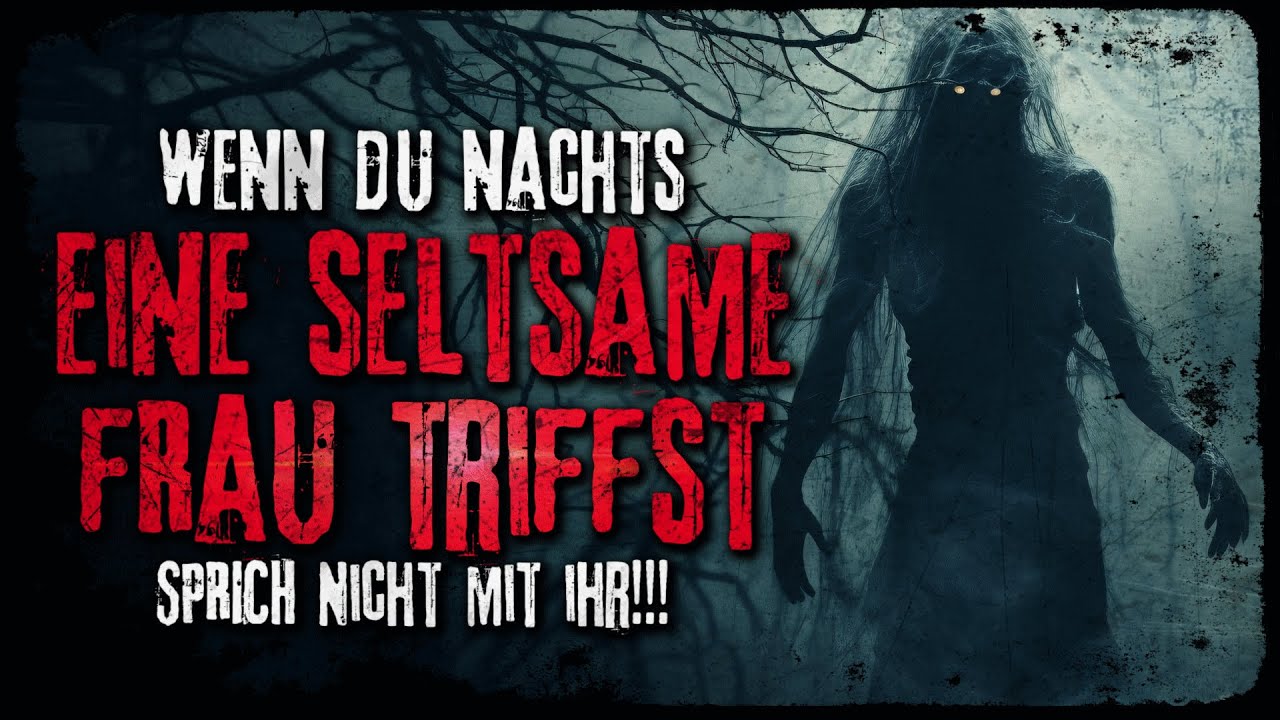 Sprich nicht mit dieser seltsamen Frau! ◈ Creepypasta german Creepypasta Deutsch [Horror Hörbuch]