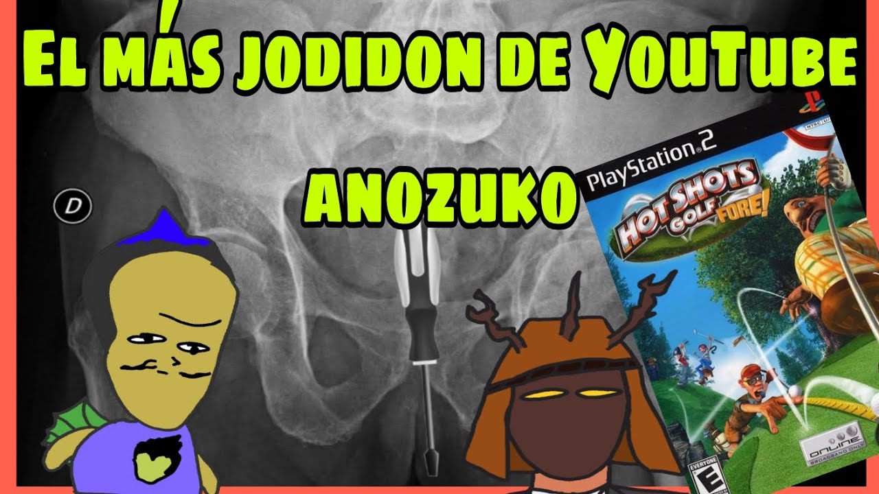 El más jodidon de YouTube anozuko 