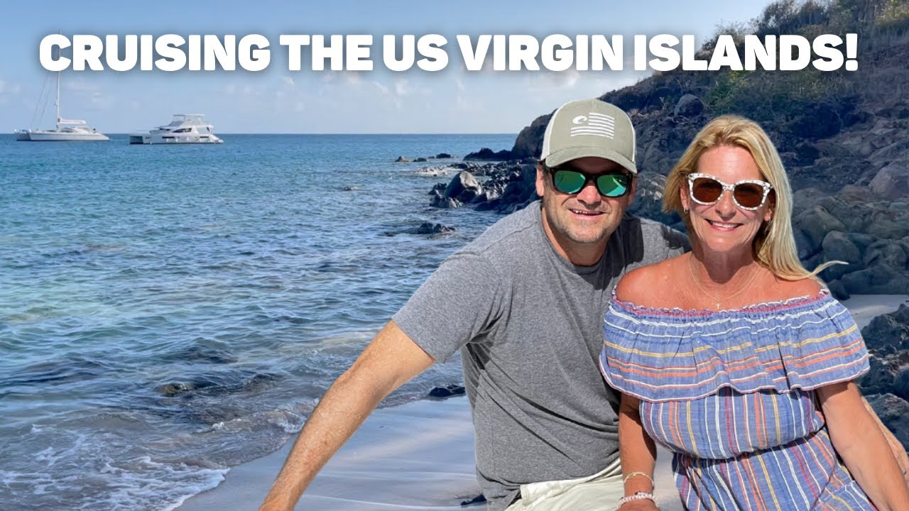 CRUISING the US VIRGIN ISLANDS Part One | St. John & St. Thomas