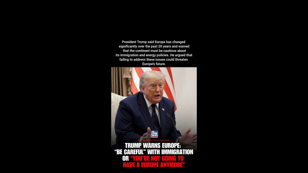 Trump Warns Europe on Immigration and Energy Policies