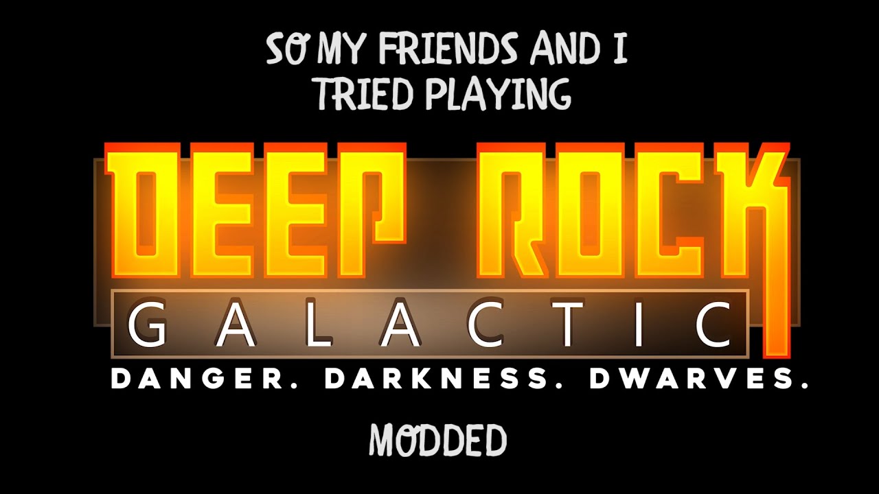Deep Rock Galactic MODDED SHENANIGANS