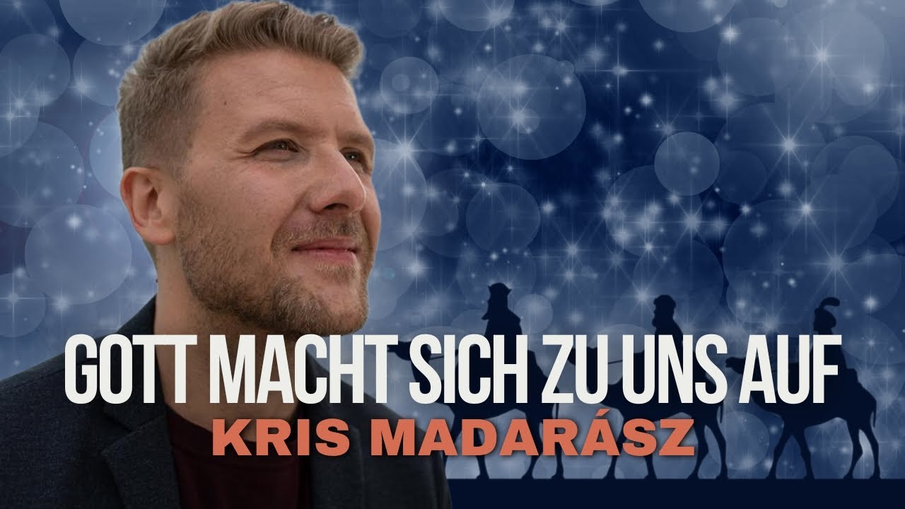 Gott macht sich zu uns auf - Kris Madarász, feat. Lena Belgart (Live Video)