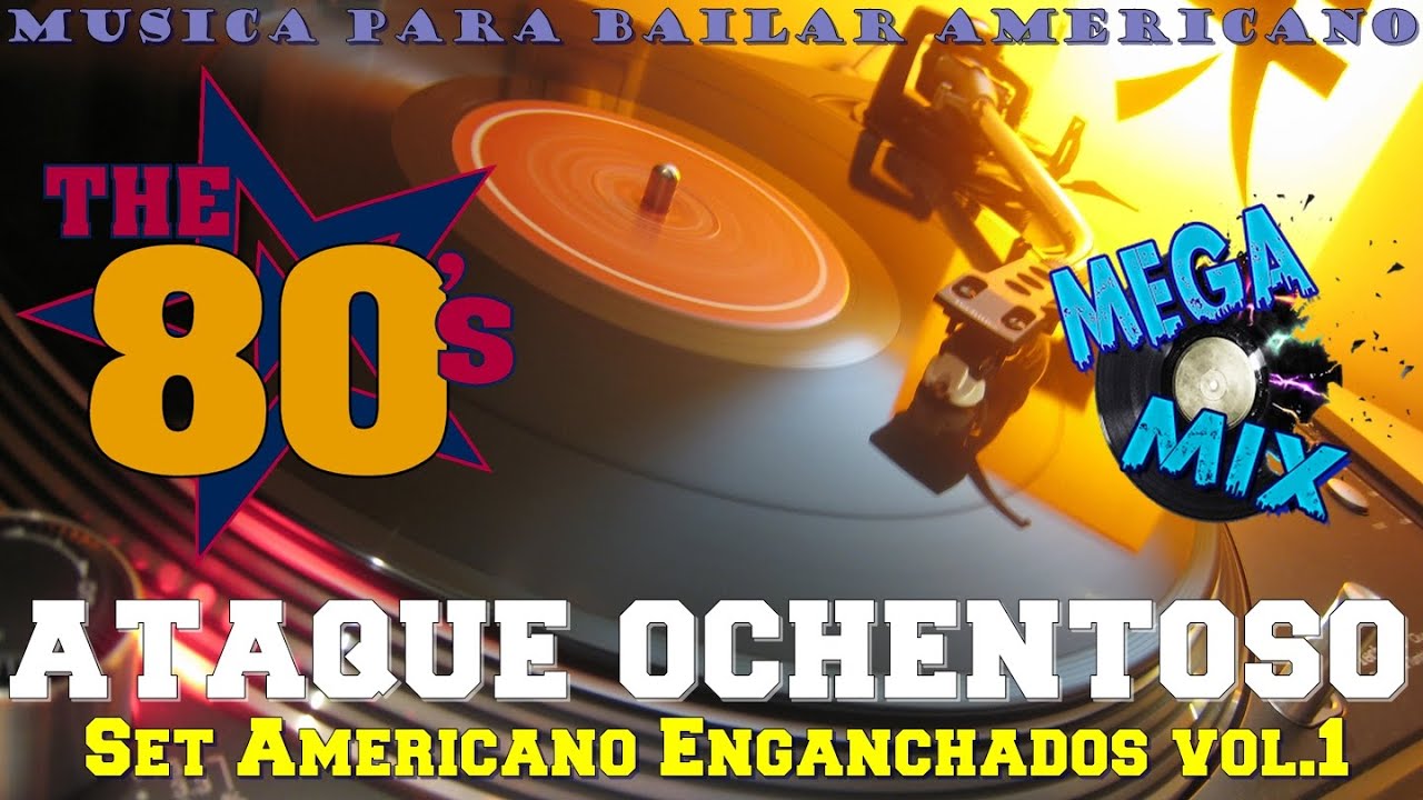Americano enganchados vol.1 |  Ataque Ochentoso Mix (Italo & Disco)