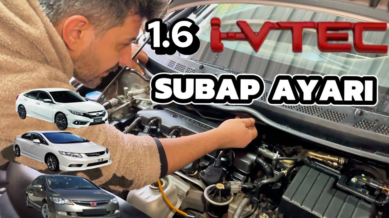 Fc5 Fb7 Fd6 1.6 i Vtec Subap Ayarı Nasıl Yapılır | Çok Önemli İpuçları İçerir