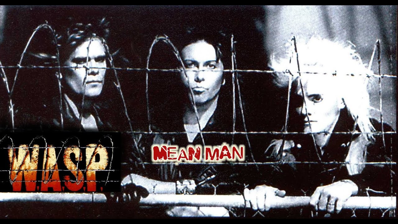 W.A.S.P. - Mean Man - with Lyrics