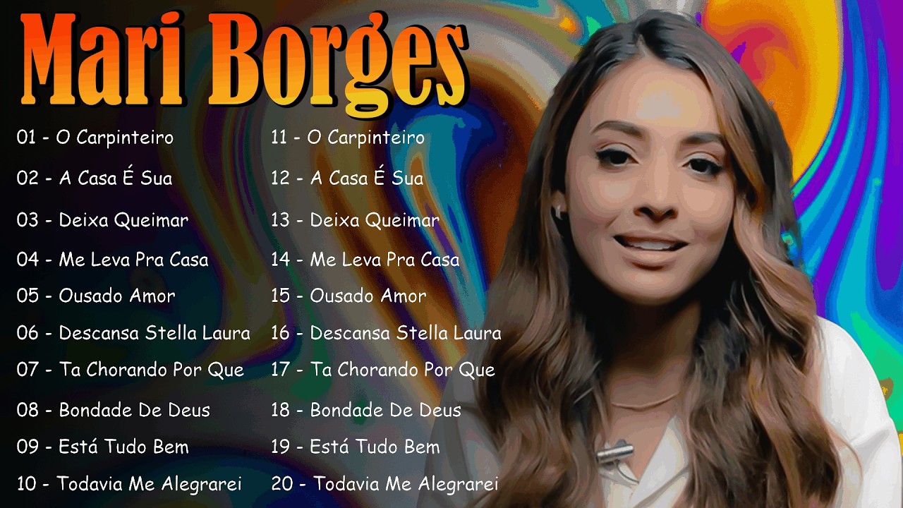 Mari Borges - O Processo, Fui Eu, Confia em Deus... As Melhores e Músicas Novas (2026)
