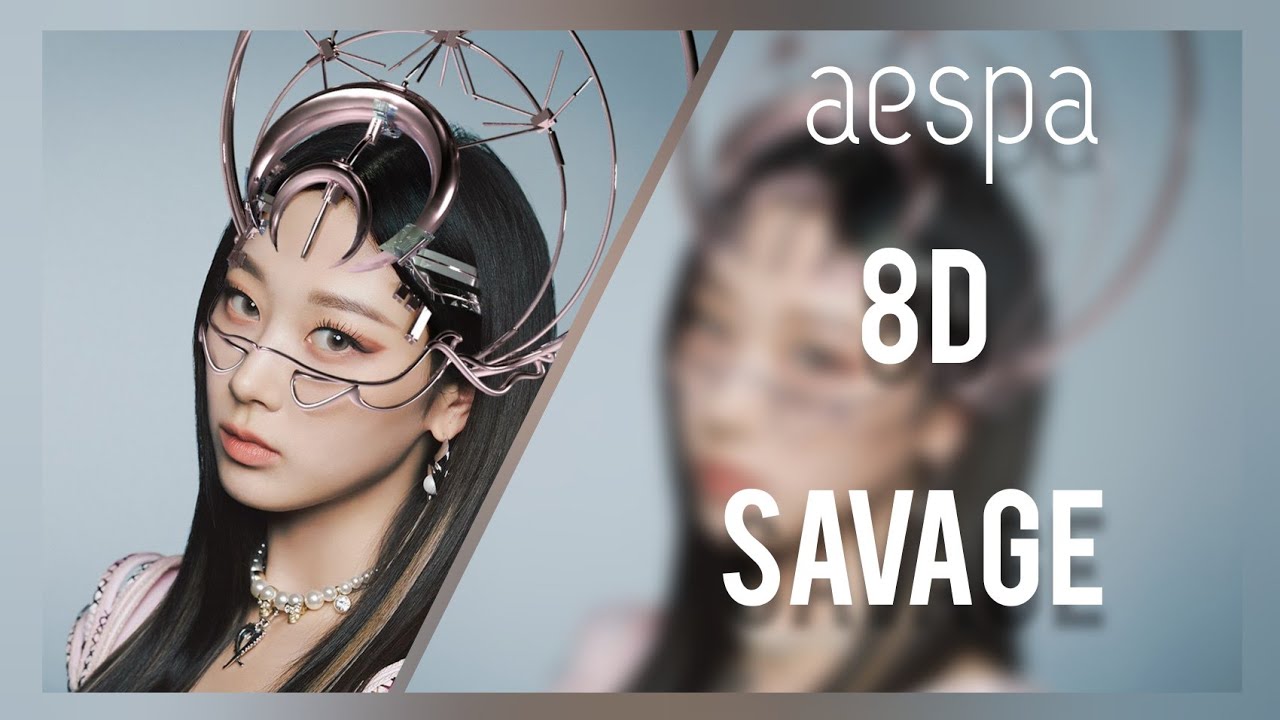 aespa ( 에스파) - Savage 8D | [USE HEADPHONES]