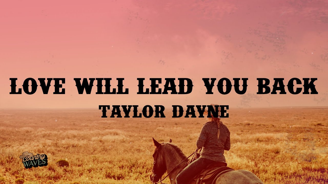 Taylor Dayne - Love Will Lead You Back (Lyrics)