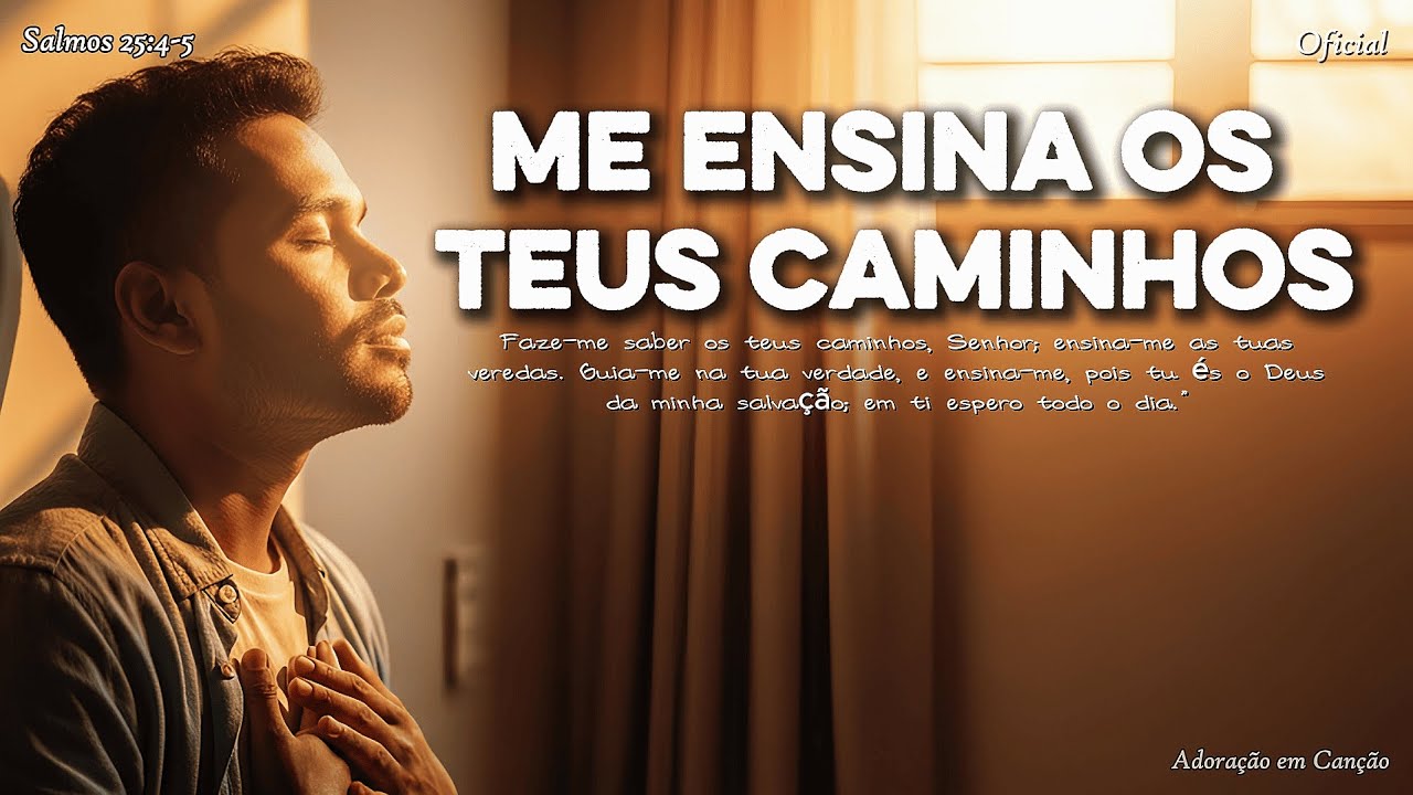 Me Ensina os Teus Caminhos – Quero Te Amar Mais e Dependo do Teu Amor | Louvor de Entrega 2026