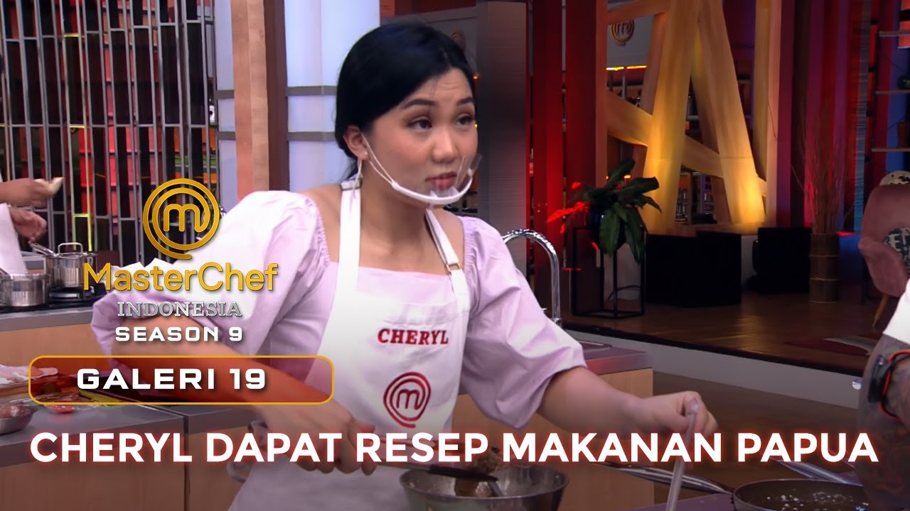 CHERYL DAPAT RESEP MAKANAN PAPUA | GALERI 19 | MASTERCHEF INDONESIA