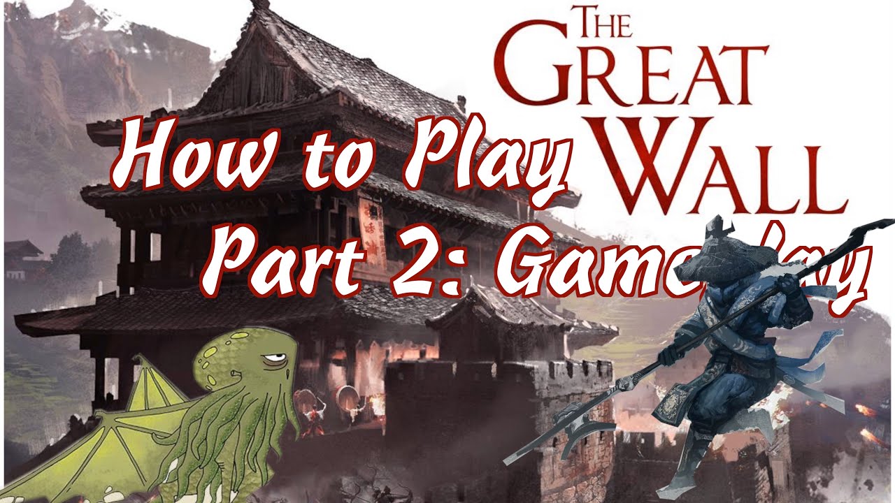 How to Play The Great Wall - Part 2: Gameplay