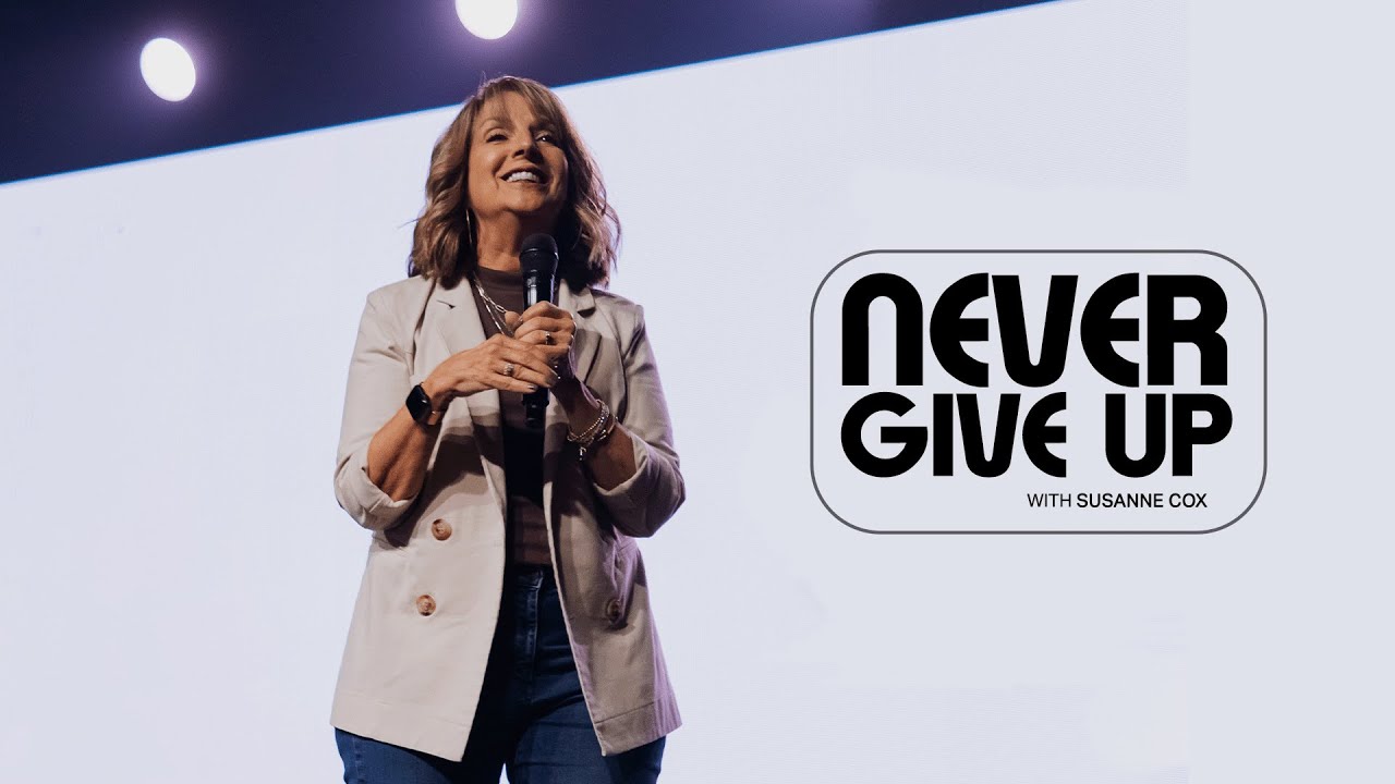 Never Give Up | Susanne Cox | Encounter Church