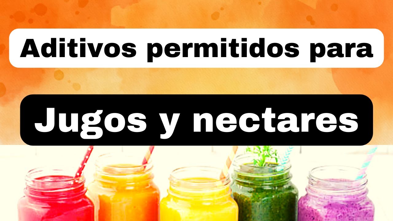 Aditivos para jugos y n&eacute;ctares