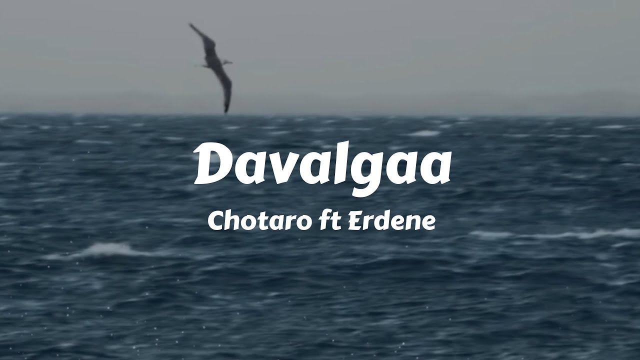 Chotaro ft Erdene - Davalgaa (Lyrics Video)