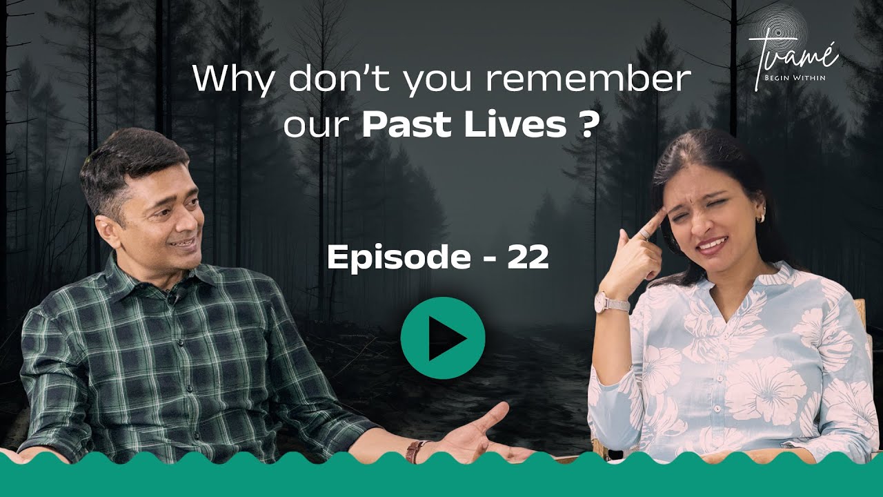 Why don't you remember past lives?