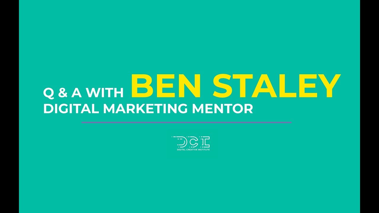 Digital Marketing Mentorship: Q&A with Ben Staley