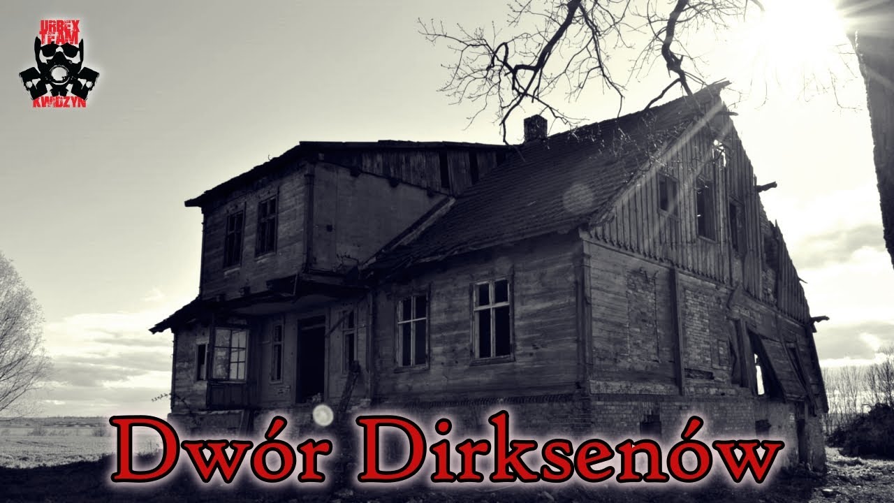 DWÓR DIRKSENÓW | WYWIAD I EKSPLORACJA | 